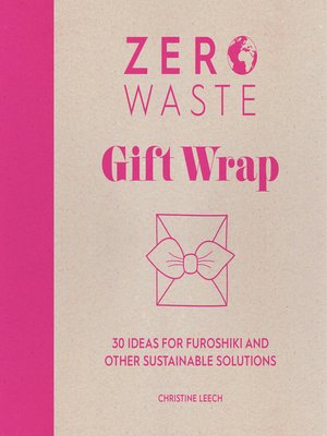 cover image of Gift Wrap: 30 ideas for furoshiki and other sustainable solutions